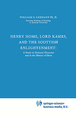Kartonierter Einband Henry Home, Lord Kames and the Scottish Enlightenment von William C. Lehmann