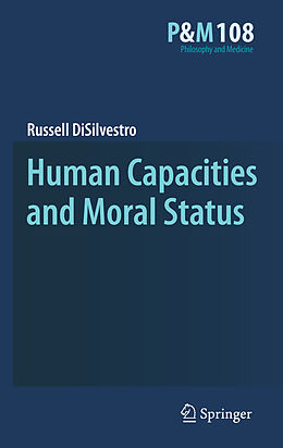 Livre Relié Human Capacities and Moral Status de Russell DiSilvestro