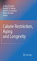 E-Book (pdf) Calorie Restriction, Aging and Longevity von Arthur V. Everitt, Suresh I. S. Rattan, David G. LeCouteur