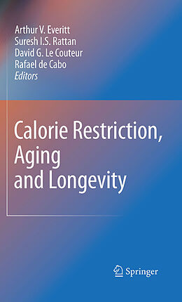 E-Book (pdf) Calorie Restriction, Aging and Longevity von Arthur V. Everitt, Suresh I. S. Rattan, David G. LeCouteur