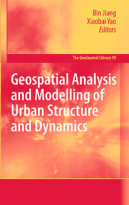 Livre Relié Geospatial Analysis and Modelling of Urban Structure and Dynamics de 