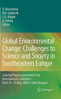 E-Book (pdf) Global Environmental Change: Challenges to Science and Society in Southeastern Europe von Vesselin Alexandrov, Martin F. Gajdusek, C. Gregory Knight