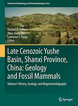 Fester Einband Late Cenozoic Yushe Basin, Shanxi Province, China: Geology and Fossil Mammals von 