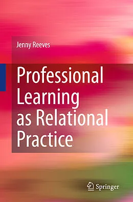 E-Book (pdf) Professional Learning as Relational Practice von Jenny Reeves