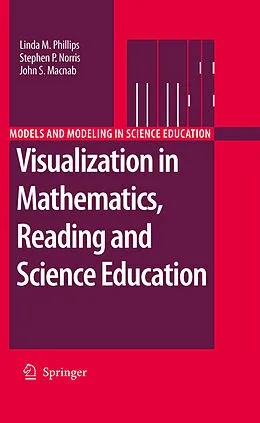 E-Book (pdf) Visualization in Mathematics, Reading and Science Education von Linda M. Phillips, Stephen P. Norris, John S. Macnab