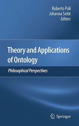E-Book (pdf) Theory and Applications of Ontology: Philosophical Perspectives von Roberto Poli, Johanna Seibt