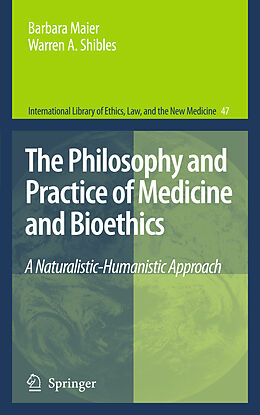 Livre Relié The Philosophy and Practice of Medicine and Bioethics de Barbara Maier, Warren a Shibles