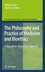 eBook (pdf) The Philosophy and Practice of Medicine and Bioethics de Barbara Maier, Warren A. Shibles