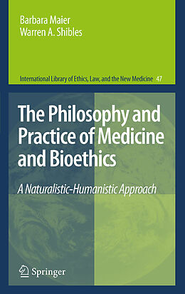 eBook (pdf) The Philosophy and Practice of Medicine and Bioethics de Barbara Maier, Warren A. Shibles