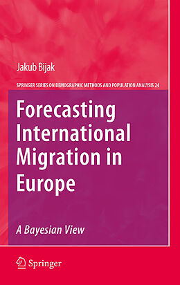 E-Book (pdf) Forecasting International Migration in Europe: A Bayesian View von Jakub Bijak