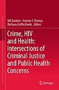 E-Book (pdf) Crime, HIV and Health: Intersections of Criminal Justice and Public Health Concerns von Bill Sanders, Yonette F. Thomas, Bethany Griffin Deeds