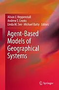 E-Book (pdf) Agent-Based Models of Geographical Systems von Alison J. Heppenstall, Andrew T. Crooks, Linda M. See