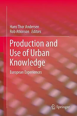E-Book (pdf) Production and Use of Urban Knowledge von Hans Thor Andersen, Rob Atkinson