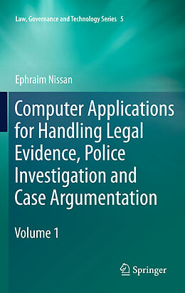 Fester Einband Computer Applications for Handling Legal Evidence, Police Investigation and Case Argumentation von Ephraim Nissan