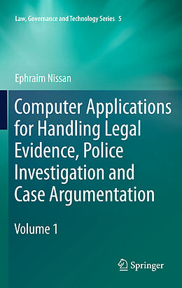 Livre Relié Computer Applications for Handling Legal Evidence, Police Investigation and Case Argumentation de Ephraim Nissan