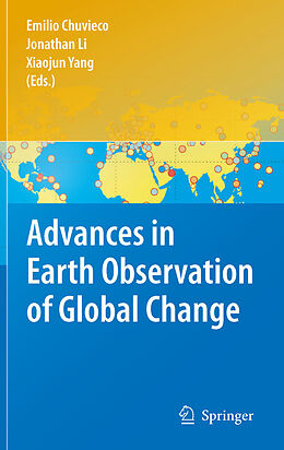 eBook (pdf) Advances in Earth Observation of Global Change de Emilio Chuvieco, Jonathan Li, Xiaojun Yang