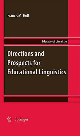 E-Book (pdf) Directions and Prospects for Educational Linguistics von Francis M. Hult