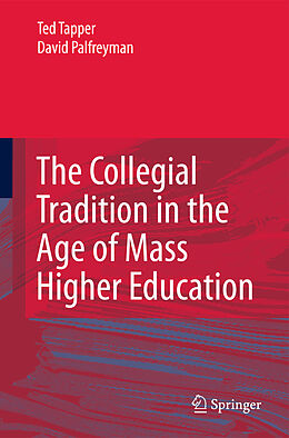 Livre Relié The Collegial Tradition in the Age of Mass Higher Education de Ted Tapper, David Palfreyman