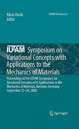 E-Book (pdf) IUTAM Symposium on Variational Concepts with Applications to the Mechanics of Materials von Klaus Hackl