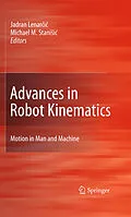 E-Book (pdf) Advances in Robot Kinematics: Motion in Man and Machine von Jadran Lenarcic, Michael M. Stanisic