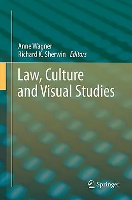 E-Book (pdf) Law, Culture and Visual Studies von Anne Wagner, Richard K. Sherwin