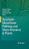 E-Book (pdf) Ascorbate-Glutathione Pathway and Stress Tolerance in Plants von Naser A. Anjum, Ming-Tsair Chan, Shahid Umar