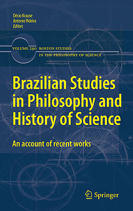 E-Book (pdf) Brazilian Studies in Philosophy and History of Science von Antonio A. P. Videira, Décio Krause