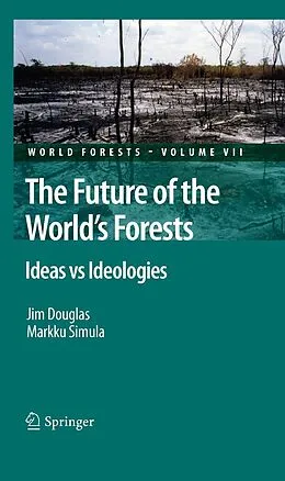 E-Book (pdf) The Future of the World's Forests von Jim Douglas, Markku Simula