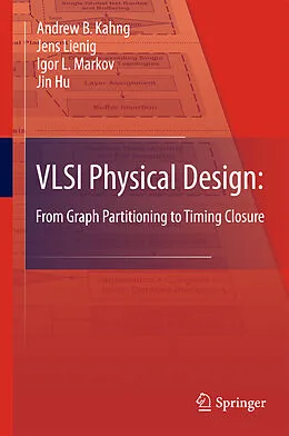 E-Book (pdf) VLSI Physical Design: From Graph Partitioning to Timing Closure von Andrew B. Kahng, Jens Lienig, Igor L. Markov