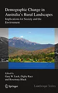 E-Book (pdf) Demographic Change in Australia's Rural Landscapes von Rosemary Black, Digby Race, Gary W. Luck