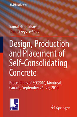 Livre Relié Design, Production and Placement of Self-Consolidating Concrete de 