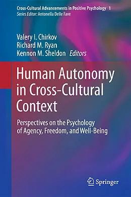 E-Book (pdf) Human Autonomy in Cross-Cultural Context von Kennon M. Sheldon, Richard M. Ryan, Valery I. Chirkov