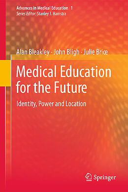 Fester Einband Medical Education for the Future von Alan Bleakley, Julie Browne, John Bligh
