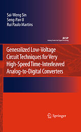 eBook (pdf) Generalized Low-Voltage Circuit Techniques for Very High-Speed Time-Interleaved Analog-to-Digital Converters de Sai-Weng Sin, Seng-Pan U, Rui Paulo Martins