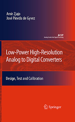 Fester Einband Low-Power High-Resolution Analog to Digital Converters von Amir Zjajo, José Pineda de Gyvez