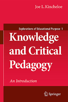 Kartonierter Einband Knowledge and Critical Pedagogy von Joe L. Kincheloe