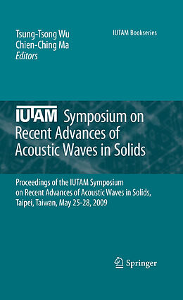 eBook (pdf) IUTAM Symposium on Recent Advances of Acoustic Waves in Solids de Tsung-Tsong Wu, Chien-Ching Ma