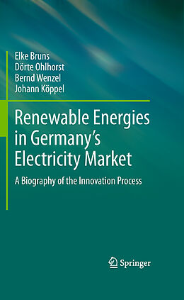 E-Book (pdf) Renewable Energies in Germany's Electricity Market von Elke Bruns, Dörte Ohlhorst, Bernd Wenzel