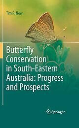 E-Book (pdf) Butterfly Conservation in South-Eastern Australia: Progress and Prospects von Tim R. New