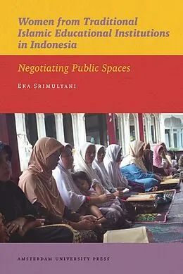 E-Book (pdf) Women from Traditional Islamic Educational Institutions in Indonesia von Eka Srimulyani
