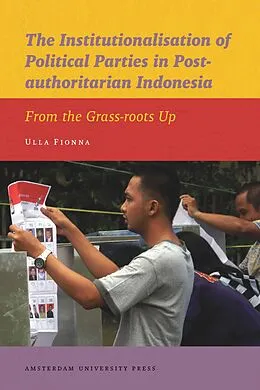 E-Book (pdf) The Institutionalisation of Political Parties in Post-authoritarian Indonesia von Ulla Fionna