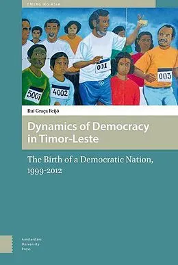E-Book (pdf) Dynamics of Democracy in Timor-Leste von Rui Feijo