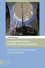 eBook (pdf) Creating Memories in Late 8th-century Byzantium de Dragoljub Marjanovic