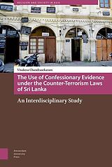 eBook (pdf) The Use of Confessionary Evidence under the Counter-Terrorism Laws of Sri Lanka de Visakesa Chandrasekaram