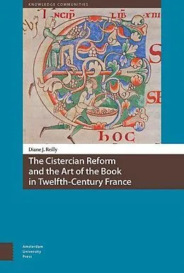 E-Book (pdf) The Cistercian Reform and the Art of the Book in Twelfth-Century France von Diane Reilly
