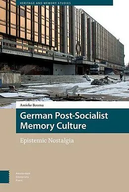 E-Book (pdf) German Post-Socialist Memory Culture von Amieke Bouma
