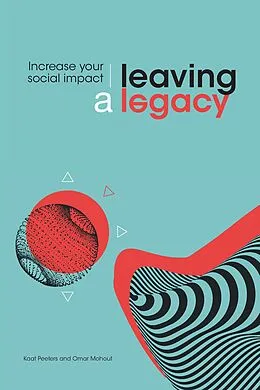E-Book (epub) Leaving a Legacy von Kaat Peeters, Omar Mohout