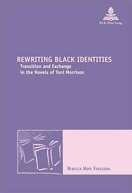 Kartonierter Einband Rewriting Black Identities von Rebecca Ferguson