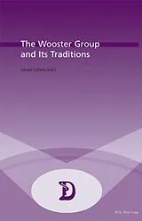 Kartonierter Einband The Wooster Group and Its Traditions von 