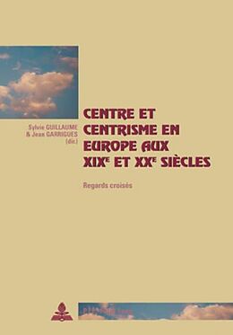 Couverture cartonnée Centre et centrisme en Europe aux XIX e et XX e siècles de 